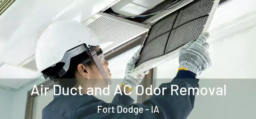  Air Duct and AC Odor Removal Fort Dodge - IA